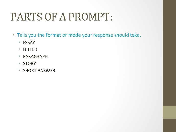 PARTS OF A PROMPT: • Tells you the format or mode your response should PARTS OF A PROMPT: • Tells you the format or mode your response should