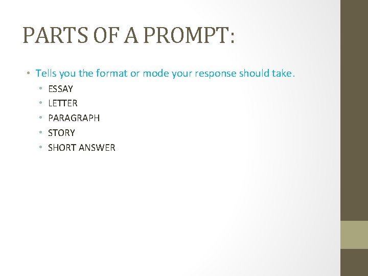 PARTS OF A PROMPT: • Tells you the format or mode your response should