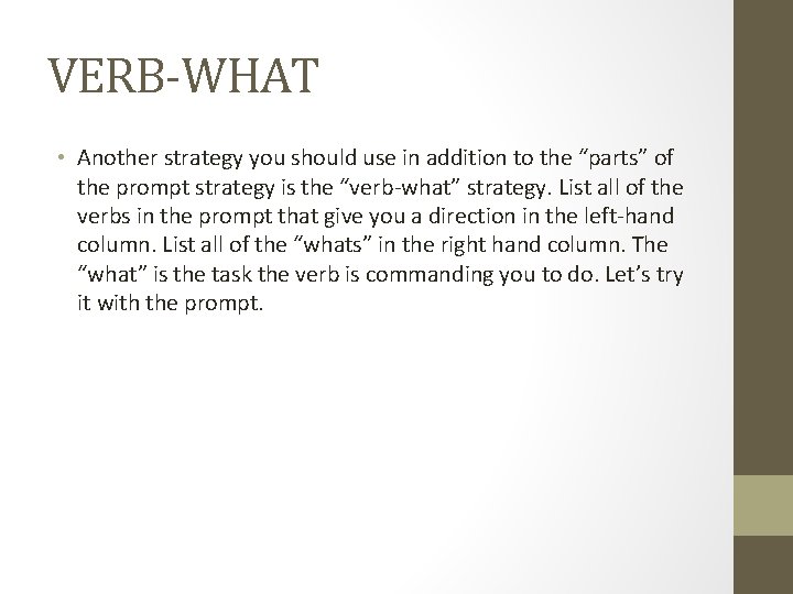 VERB-WHAT • Another strategy you should use in addition to the “parts” of the