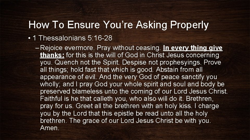 How To Ensure You’re Asking Properly • 1 Thessalonians 5: 16 -28 – Rejoice