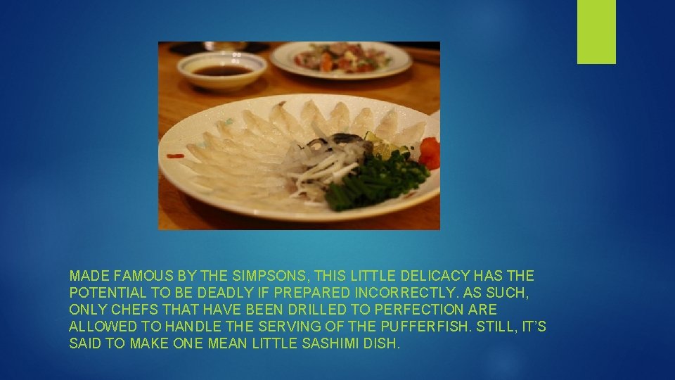 MADE FAMOUS BY THE SIMPSONS, THIS LITTLE DELICACY HAS THE POTENTIAL TO BE DEADLY