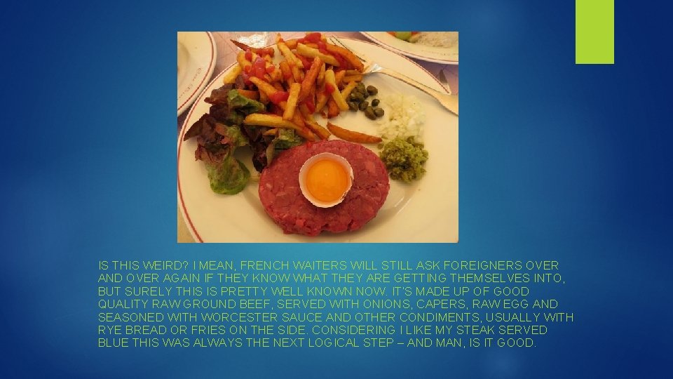 IS THIS WEIRD? I MEAN, FRENCH WAITERS WILL STILL ASK FOREIGNERS OVER AND OVER