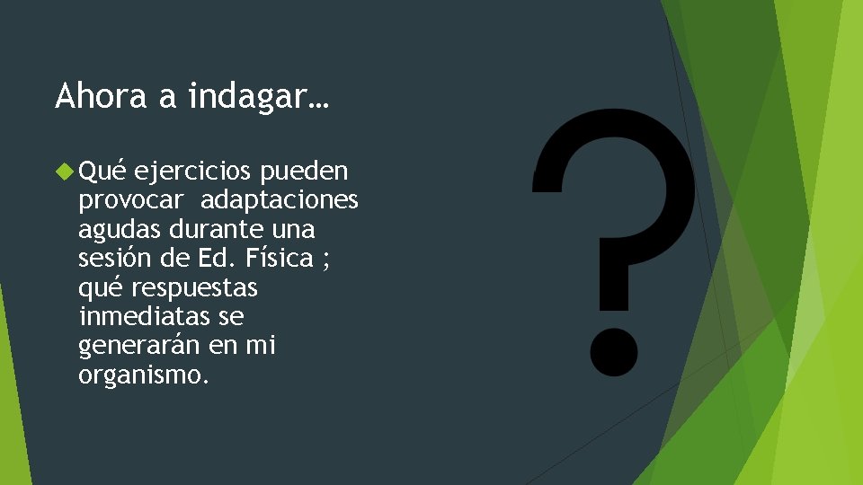 Ahora a indagar… Qué ejercicios pueden provocar adaptaciones agudas durante una sesión de Ed.