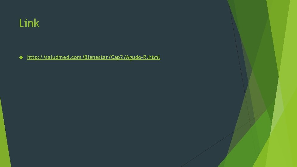Link http: //saludmed. com/Bienestar/Cap 2/Agudo-R. html 
