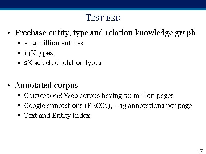 TEST BED • Freebase entity, type and relation knowledge graph § ~29 million entities