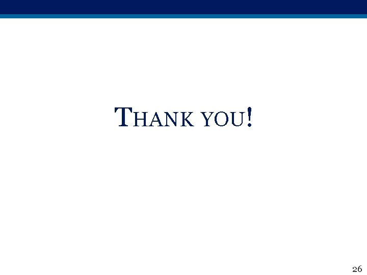 THANK YOU! 26 