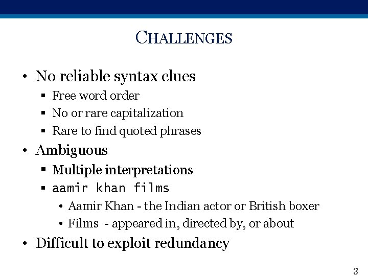CHALLENGES • No reliable syntax clues § Free word order § No or rare