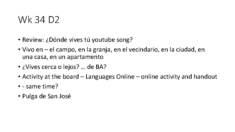 Wk 34 D 2 • Review: ¿Dónde vives tú youtube song? • Vivo en