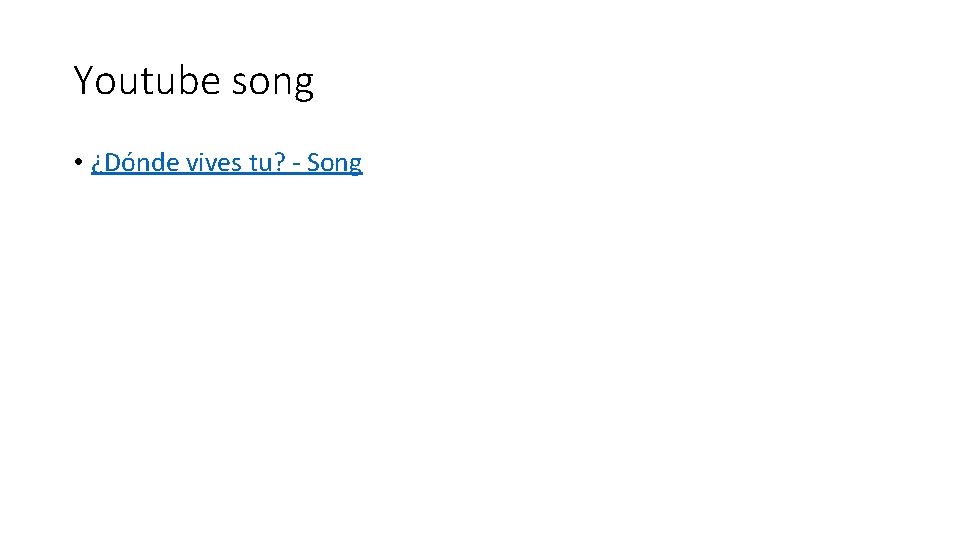 Youtube song • ¿Dónde vives tu? - Song 