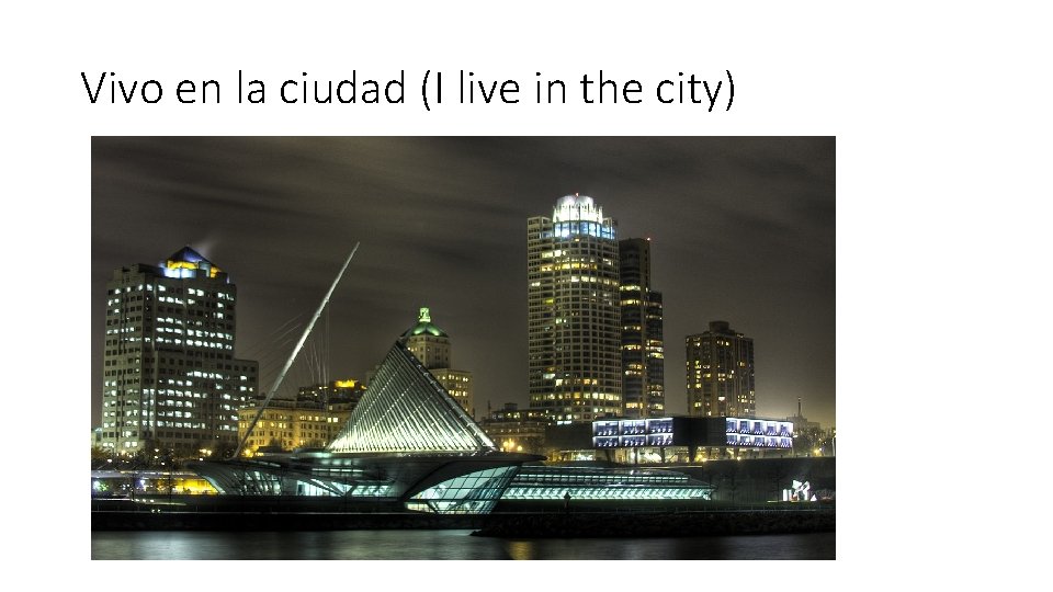 Vivo en la ciudad (I live in the city) 