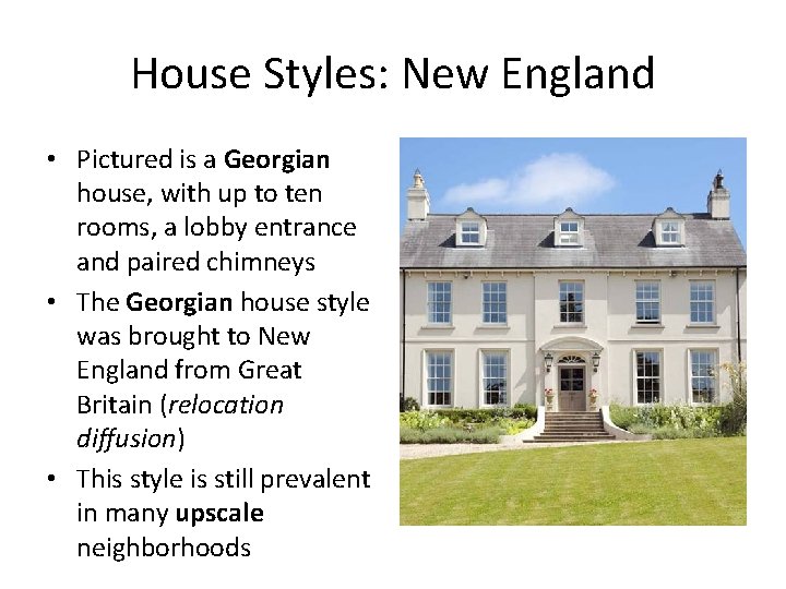 House Styles: New England • Pictured is a Georgian house, with up to ten