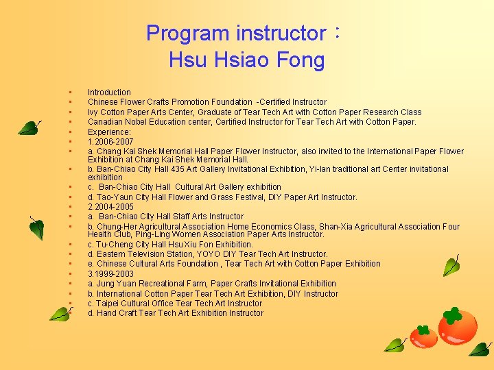 Program instructor： Hsu Hsiao Fong • • • • • • Introduction Chinese Flower