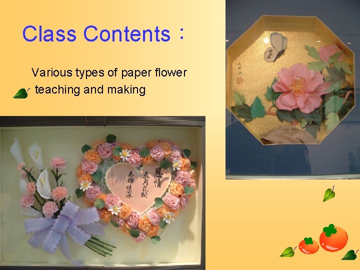 Class Contents： Various types of paper flower teaching and making 