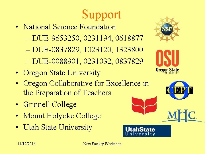 Support • National Science Foundation – DUE-9653250, 0231194, 0618877 – DUE-0837829, 1023120, 1323800 –