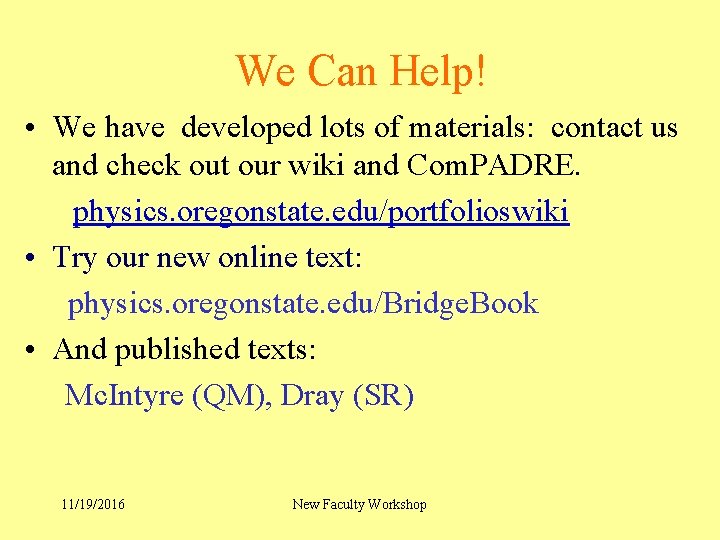 We Can Help! • We have developed lots of materials: contact us and check