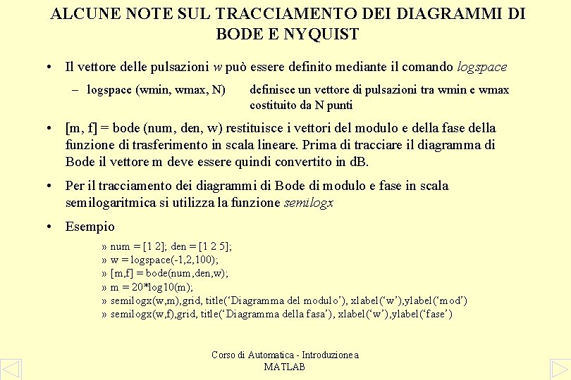 ALCUNE NOTE SUL TRACCIAMENTO DEI DIAGRAMMI DI BODE E NYQUIST • Il vettore delle