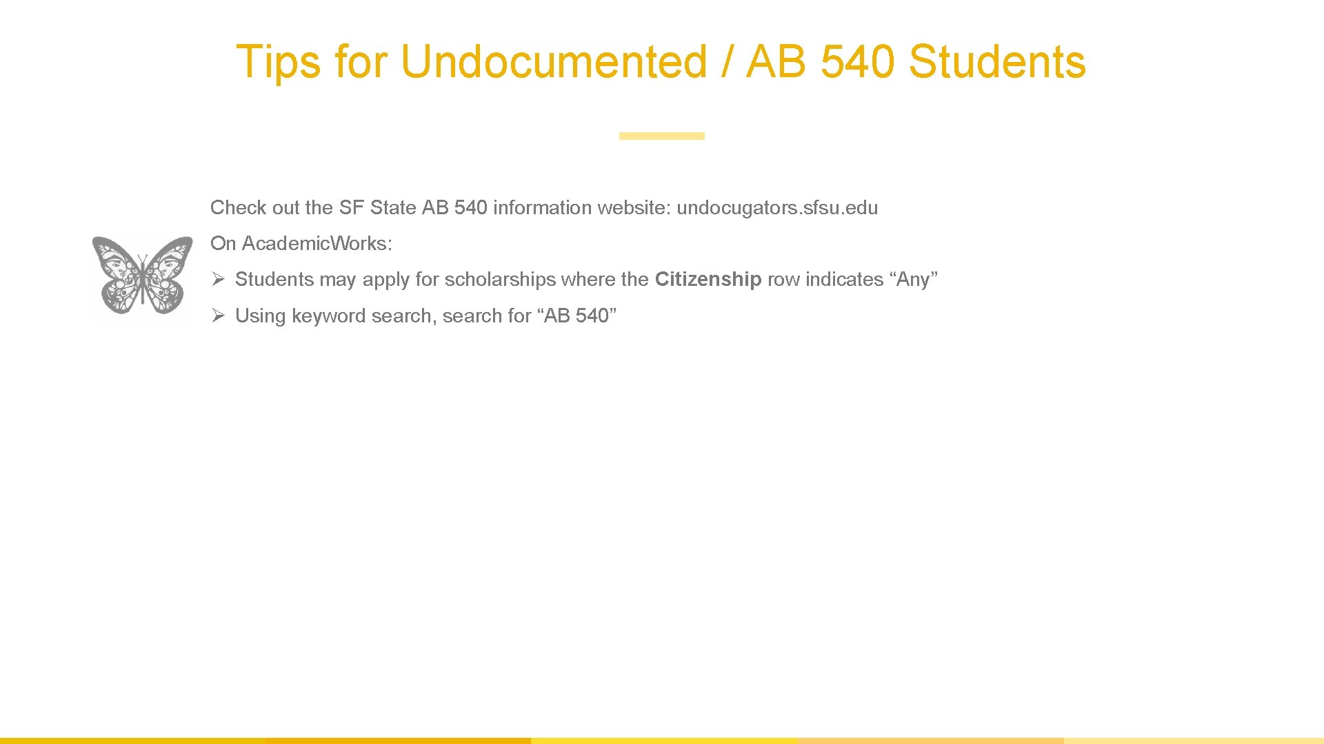 Tips for Undocumented / AB 540 Students Check out the SF State AB 540