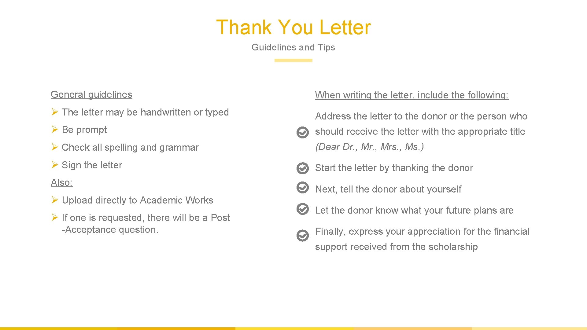 Thank You Letter Guidelines and Tips General guidelines When writing the letter, include the