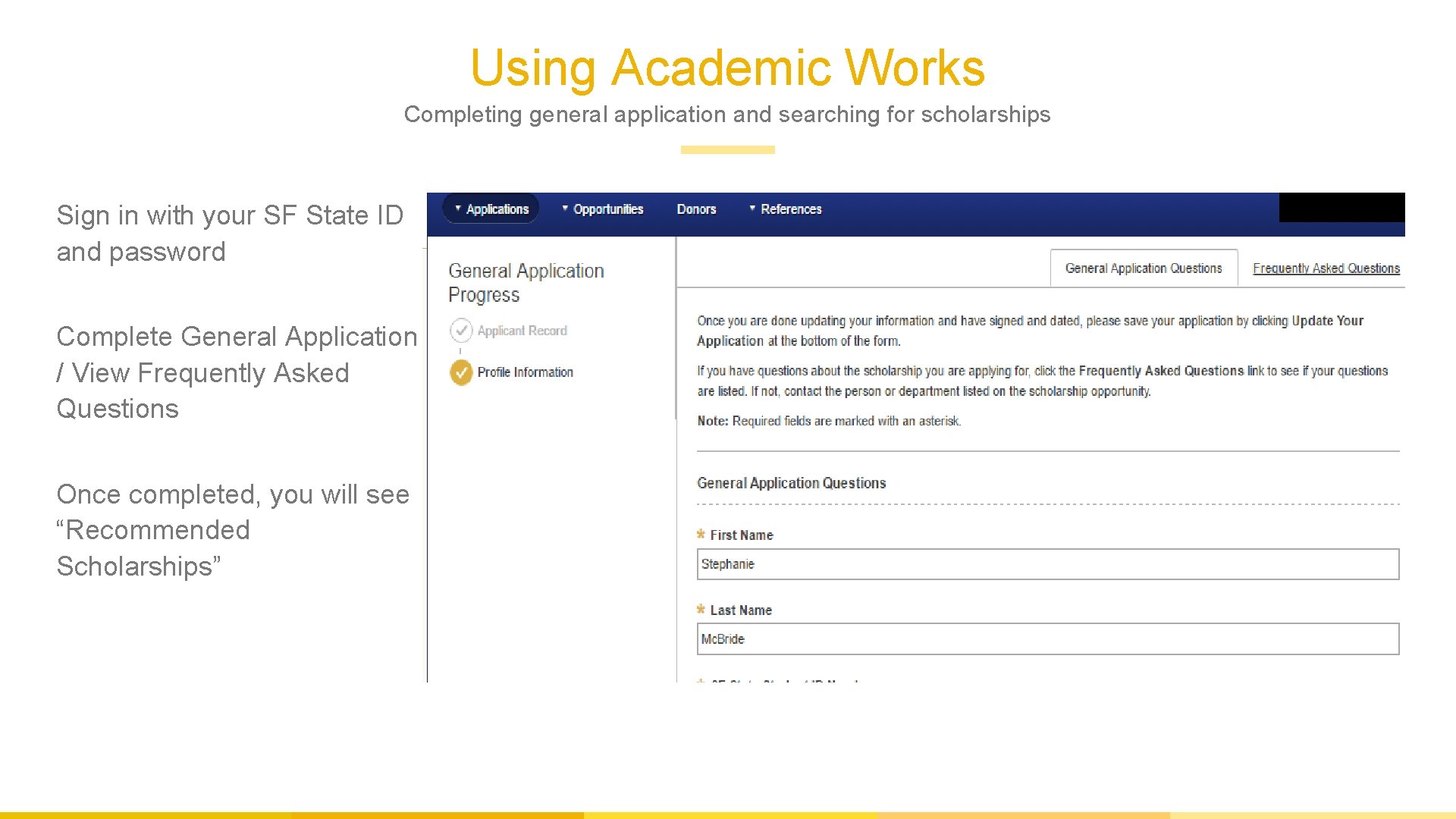 Using Academic Works Completing general application and searching for scholarships Sign in with your