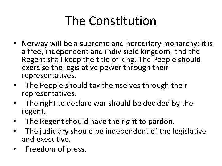 The Constitution • Norway will be a supreme and hereditary monarchy: it is a