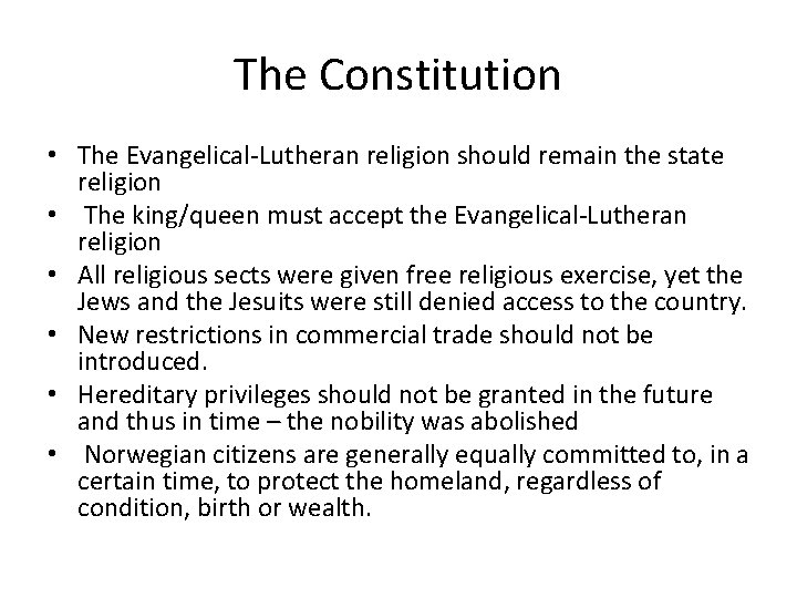The Constitution • The Evangelical-Lutheran religion should remain the state religion • The king/queen