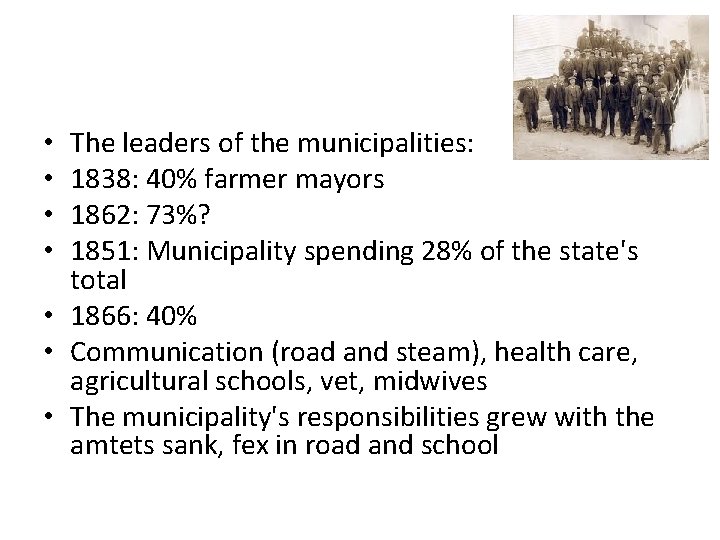 The leaders of the municipalities: 1838: 40% farmer mayors 1862: 73%? 1851: Municipality spending
