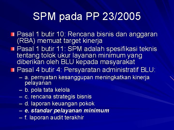 SPM pada PP 23/2005 Pasal 1 butir 10: Rencana bisnis dan anggaran (RBA) memuat
