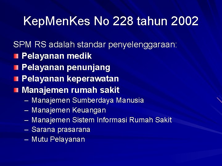 Kep. Men. Kes No 228 tahun 2002 SPM RS adalah standar penyelenggaraan: Pelayanan medik