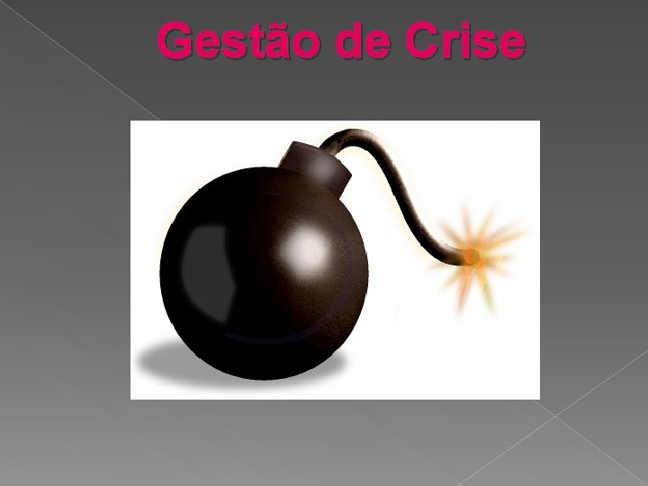 Gestão de Crise Gestão de Crise