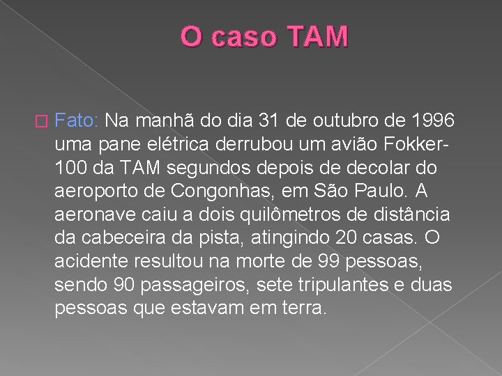 O caso TAM � Fato: Na manhã do dia 31 de outubro de 1996