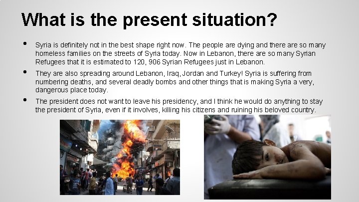 What is the present situation? • • • Syria is definitely not in the