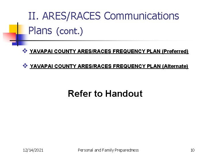 II. ARES/RACES Communications Plans (cont. ) v YAVAPAI COUNTY ARES/RACES FREQUENCY PLAN (Preferred) v