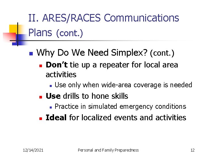 II. ARES/RACES Communications Plans (cont. ) n Why Do We Need Simplex? (cont. )