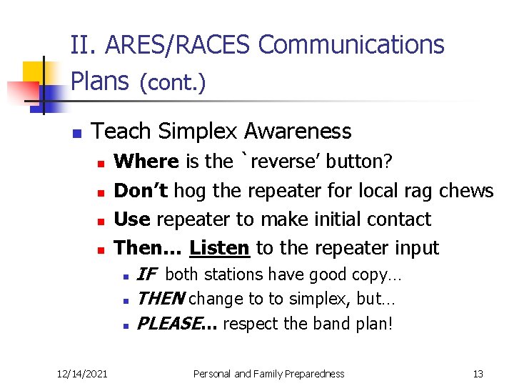 II. ARES/RACES Communications Plans (cont. ) n Teach Simplex Awareness n n Where is