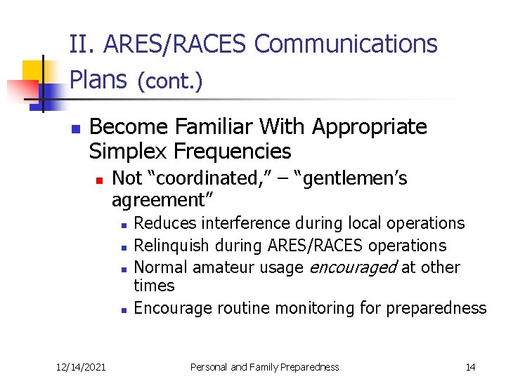 II. ARES/RACES Communications Plans (cont. ) n Become Familiar With Appropriate Simplex Frequencies n