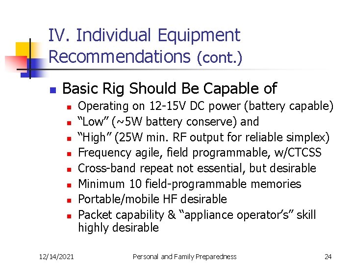 IV. Individual Equipment Recommendations (cont. ) n Basic Rig Should Be Capable of n