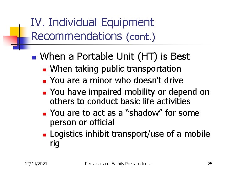 IV. Individual Equipment Recommendations (cont. ) n When a Portable Unit (HT) is Best