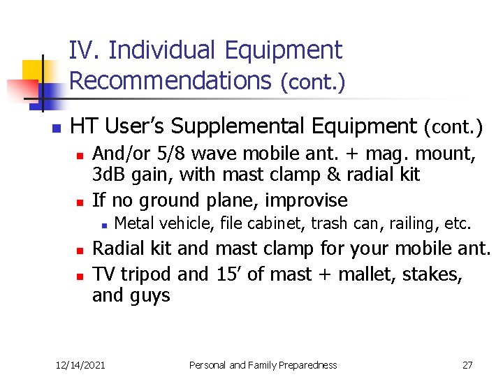 IV. Individual Equipment Recommendations (cont. ) n HT User’s Supplemental Equipment (cont. ) n