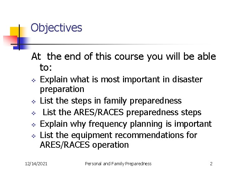 Objectives At the end of this course you will be able to: v v