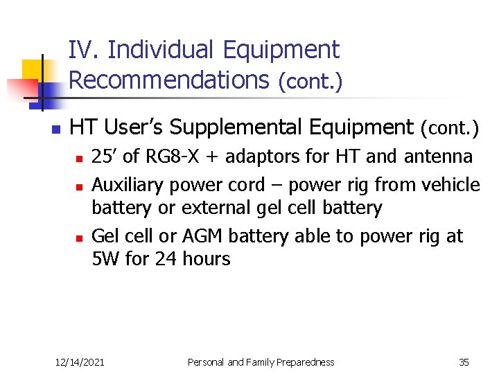 IV. Individual Equipment Recommendations (cont. ) n HT User’s Supplemental Equipment (cont. ) n