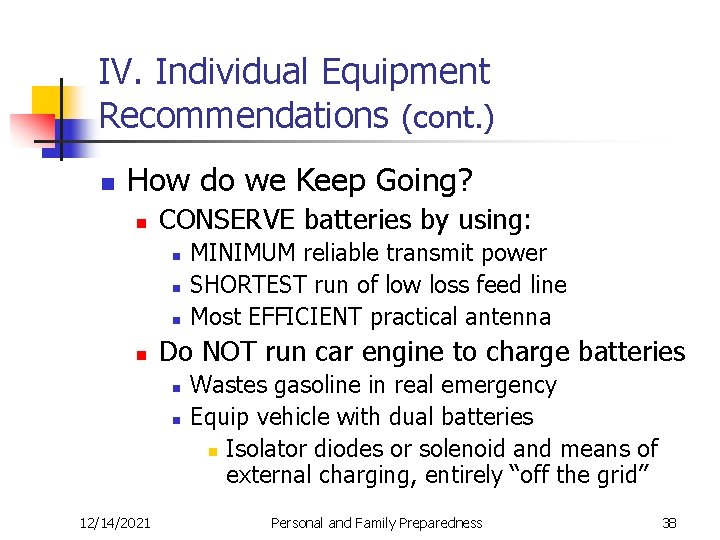 IV. Individual Equipment Recommendations (cont. ) n How do we Keep Going? n CONSERVE