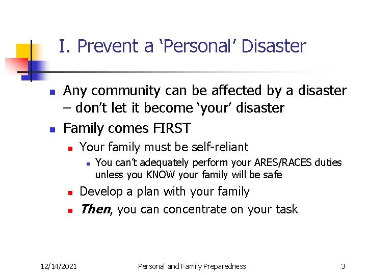 I. Prevent a ‘Personal’ Disaster n n Any community can be affected by a