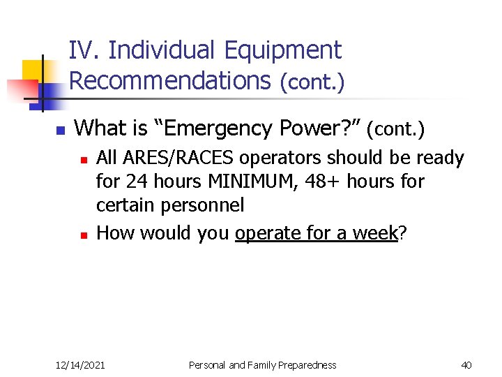 IV. Individual Equipment Recommendations (cont. ) n What is “Emergency Power? ” (cont. )