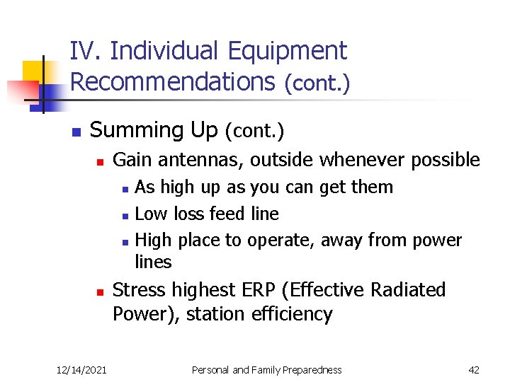IV. Individual Equipment Recommendations (cont. ) n Summing Up (cont. ) n Gain antennas,