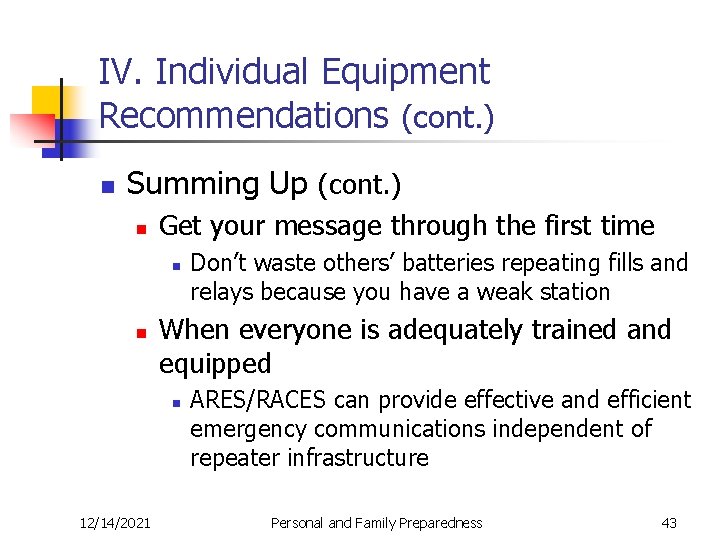 IV. Individual Equipment Recommendations (cont. ) n Summing Up (cont. ) n Get your