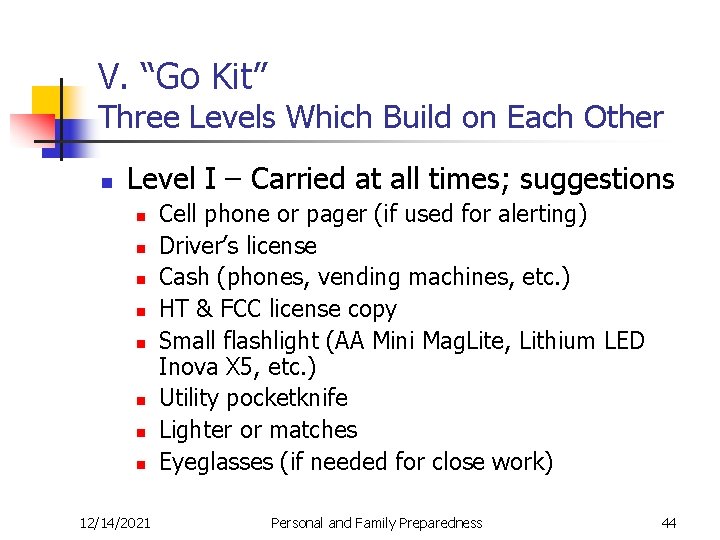 V. “Go Kit” Three Levels Which Build on Each Other n Level I –