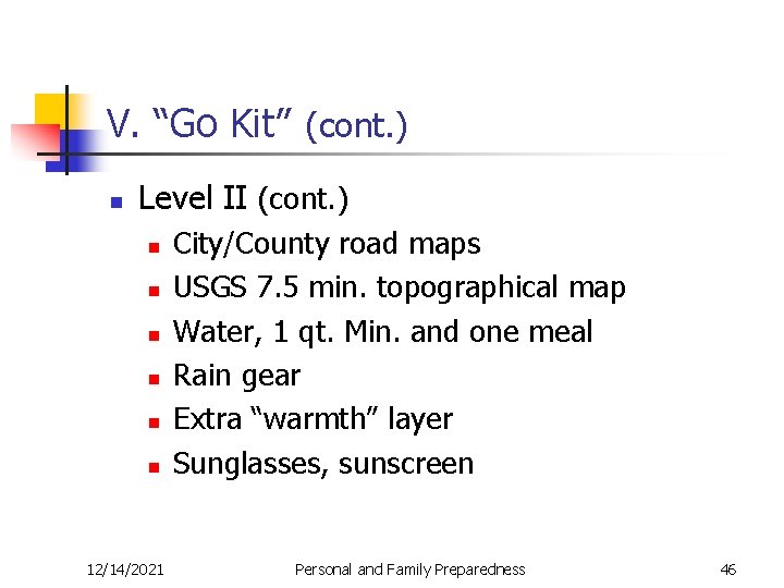 V. “Go Kit” (cont. ) n Level II (cont. ) n n n 12/14/2021