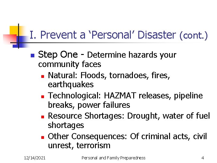 I. Prevent a ‘Personal’ Disaster (cont. ) n Step One - Determine hazards your