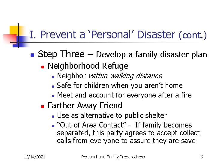 I. Prevent a ‘Personal’ Disaster (cont. ) n Step Three – Develop a family