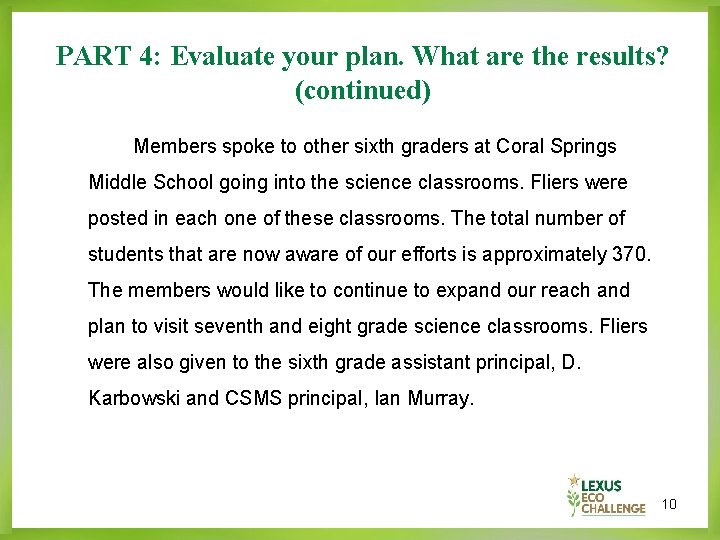 PART 4: Evaluate your plan. What are the results? (continued) Members spoke to other